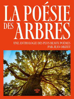 cover image of La poésie des arbres--Une anthologie des plus beaux poèmes